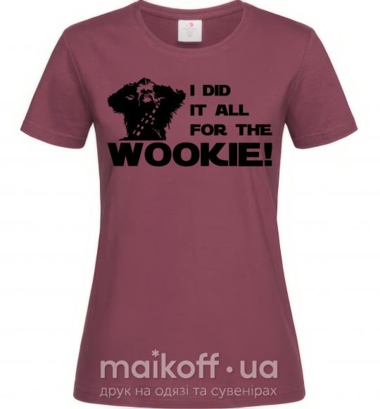 Жіноча футболка I did it all for the wookie Бордовий фото