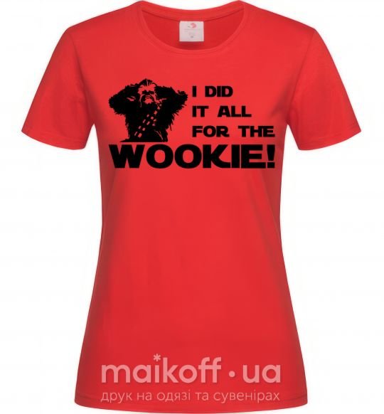 Женская футболка I did it all for the wookie Красный фото