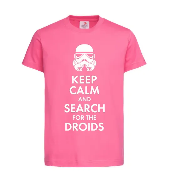 Дитяча футболка Keep calm and search for the droids Яскраво-рожевий фото