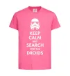 Дитяча футболка Keep calm and search for the droids Яскраво-рожевий фото