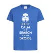 Дитяча футболка Keep calm and search for the droids Яскраво-синій фото
