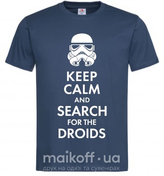 Мужская футболка Keep calm and search for the droids Темно-синий фото