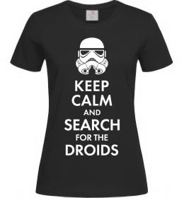 Жіноча футболка Keep calm and search for the droids