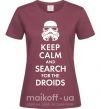 Жіноча футболка Keep calm and search for the droids Бордовий фото