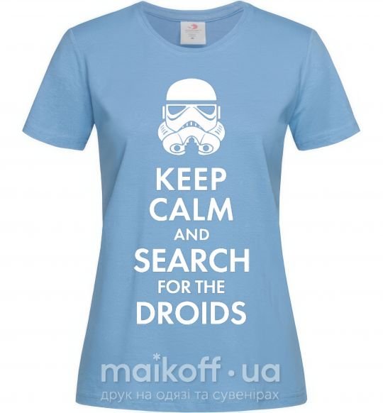 Жіноча футболка Keep calm and search for the droids Блакитний фото