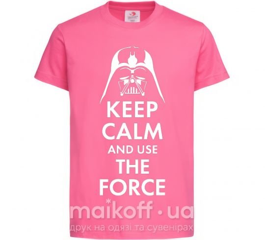 Детская футболка Keep calm and use the force Ярко-розовый фото