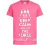 Дитяча футболка Keep calm and use the force Яскраво-рожевий фото