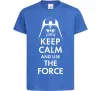 Дитяча футболка Keep calm and use the force Яскраво-синій фото