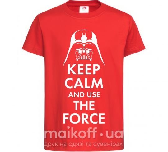 Детская футболка Keep calm and use the force Красный фото
