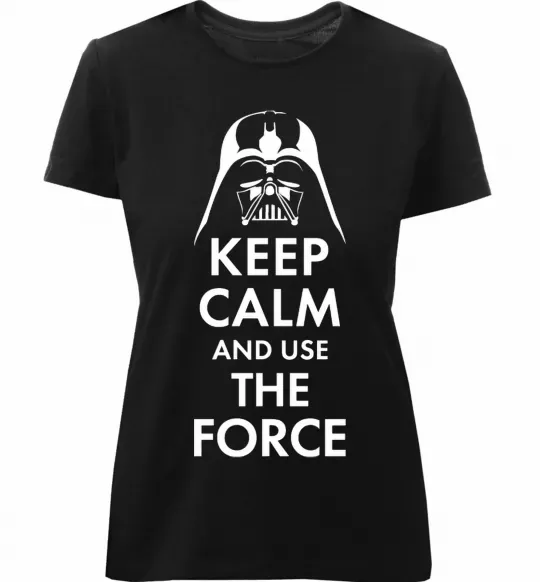 Жіноча преміум футболка Keep calm and use the force Чорний фото