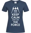 Жіноча футболка Keep calm and use the force Темно-синій фото