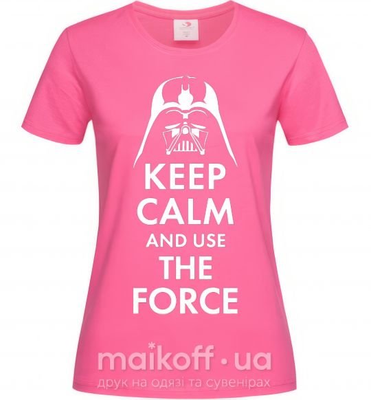 Жіноча футболка Keep calm and use the force Яскраво-рожевий фото