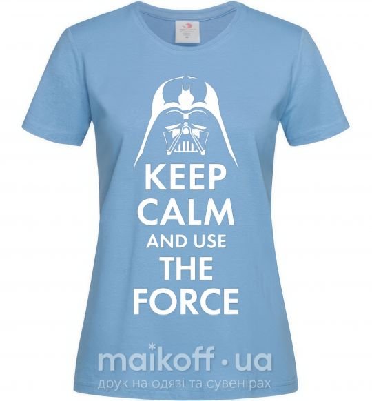 Жіноча футболка Keep calm and use the force Блакитний фото