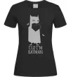 Женская футболка Cuz i'm batman Черный фото