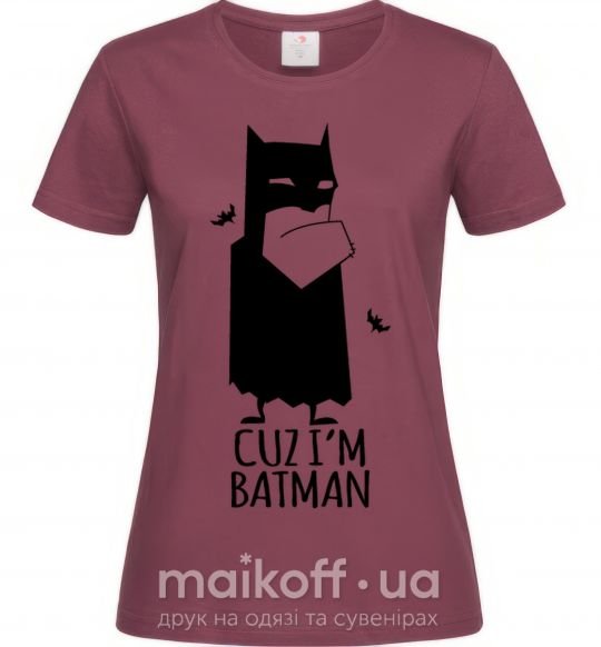 Женская футболка Cuz i'm batman Бордовый фото