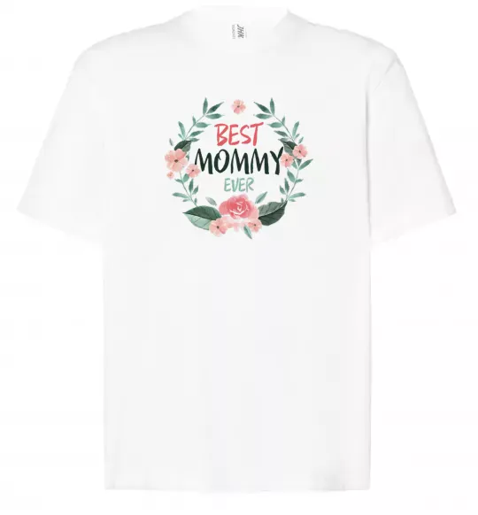 Футболка Оверсайз Best mommy ever flowers Білий фото
