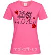 Женская футболка All you need is love hearts and arrows Ярко-розовый фото
