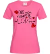 Женская футболка All you need is love hearts and arrows Ярко-розовый фото
