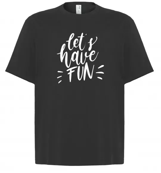 Футболка Оверсайз Let's have fun Чорний фото