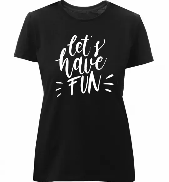 Жіноча преміум футболка Let's have fun Чорний фото
