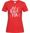 Женская футболка Let's have fun Красный Женская футболка Let's have fun Красный фото