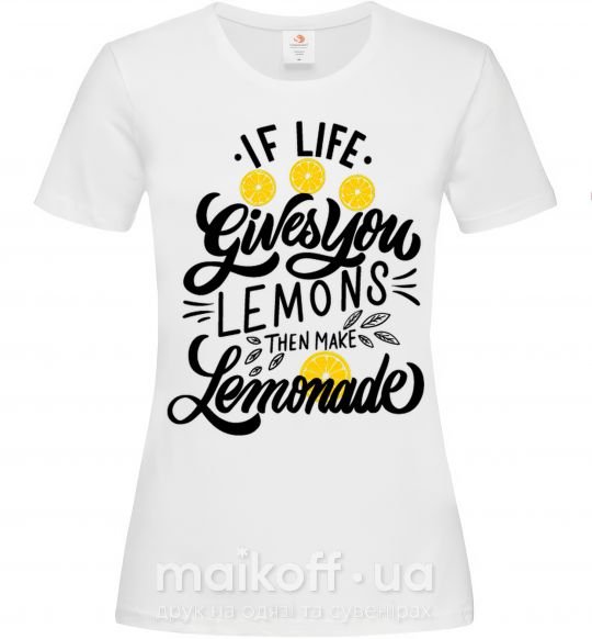 Жіноча футболка If life gives you lemons then make lemonade Білий фото