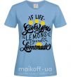 Женская футболка If life gives you lemons then make lemonade Голубой фото