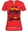 Жіноча футболка If life gives you lemons then make lemonade Червоний фото