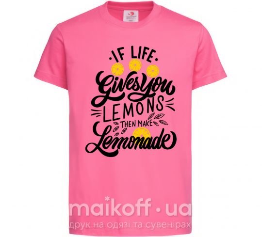 Детская футболка If life gives you lemons then make lemonade Ярко-розовый фото