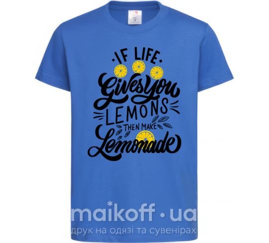Дитяча футболка If life gives you lemons then make lemonade Яскраво-синій фото