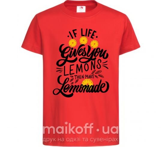 Дитяча футболка If life gives you lemons then make lemonade Червоний фото