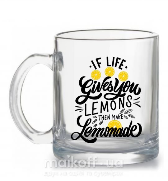 Чашка стеклянная If life gives you lemons then make lemonade Прозрачный фото