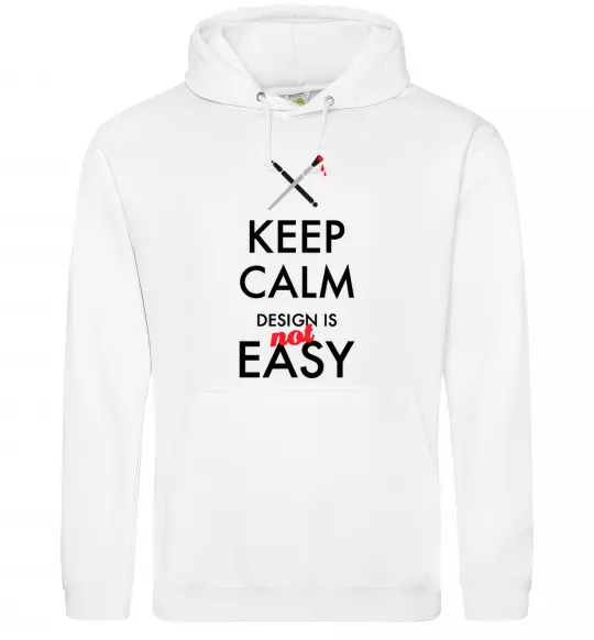 Мужская толстовка (худи) Keep calm design is not easy Белый фото