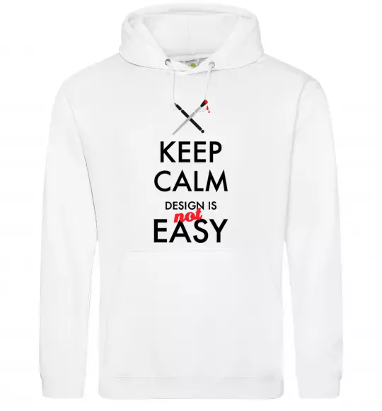Женская толстовка (худи) Keep calm design is not easy Белый фото