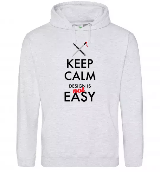 Женская толстовка (худи) Keep calm design is not easy Серый меланж фото