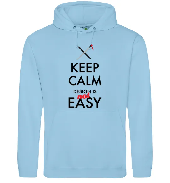 Женская толстовка (худи) Keep calm design is not easy Голубой фото