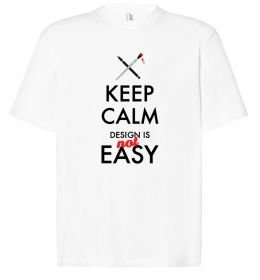 Футболка Оверсайз Keep calm design is not easy