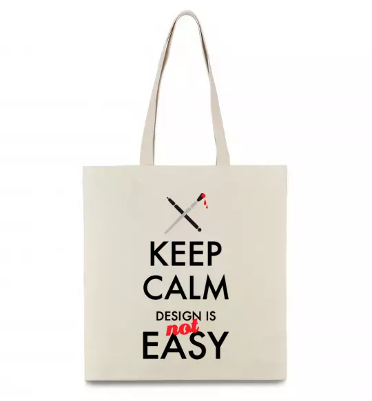 Еко-сумка Keep calm design is not easy Бежевий фото