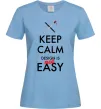 Жіноча футболка Keep calm design is not easy Блакитний фото