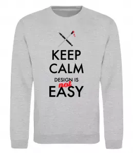 Світшот Keep calm design is not easy Сірий меланж фото