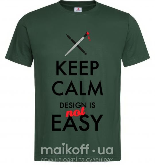 Чоловіча футболка Keep calm design is not easy Темно-зелений фото