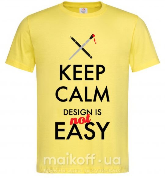 Мужская футболка Keep calm design is not easy Лимонный фото