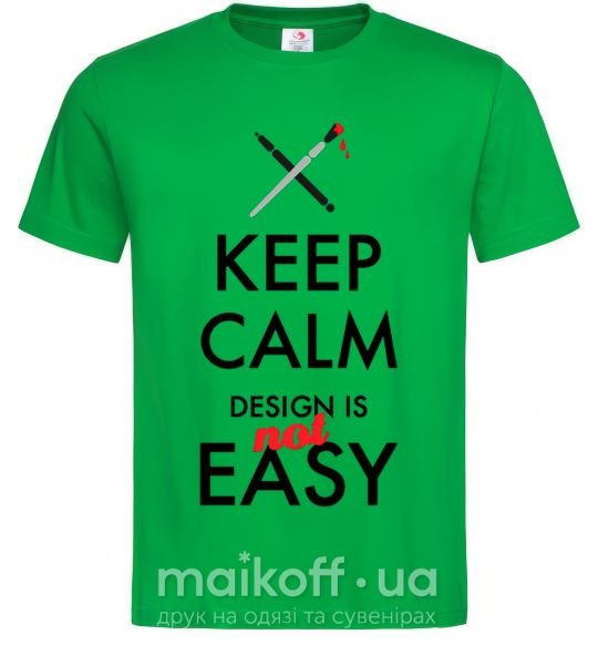 Мужская футболка Keep calm design is not easy Зеленый фото