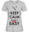Женская футболка Keep calm design is not easy Серый фото