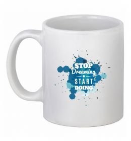 Чашка керамическая Stop dreaming start doing