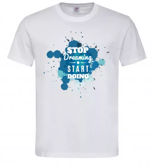 Мужская футболка Stop dreaming start doing Белый фото