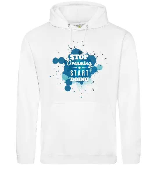 Чоловіча толстовка (худі) Stop dreaming start doing Білий фото