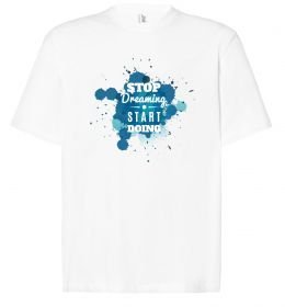 Футболка Оверсайз Stop dreaming start doing