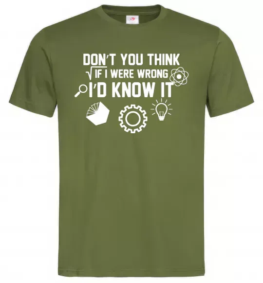 Чоловіча футболка If i were wrong i'd know it Оливковий фото
