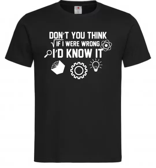 Чоловіча футболка If i were wrong i'd know it Чорний фото